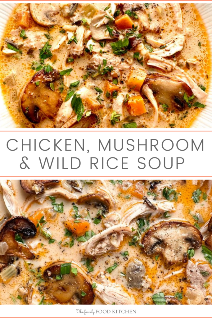 Chicken, Mushroom & Wild Rice Soup - The Family Food Kitchen