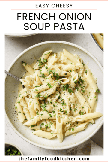 Pinnable image with recipe title and a bowl of cheesy French onion soup pasta garnished with freshly chopped herbs.