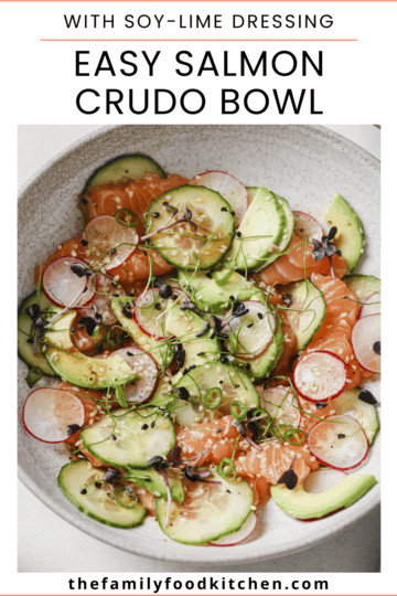 Pinnable image with recipe title and a Salmon crudo bowl, comprising thin slices of sushi-grade salmon, with cucumber, avocado, radish and red chili, in a soy-lime honey dressing and garnished with microgreens and sesame seeds.