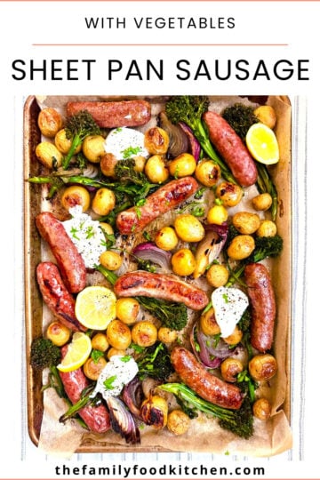 Pinnable image, plus recipe title and image of sheet pan topped with roasted sausages, baby potatoes, broccolini, and red onion, served with a Greek yogurt and lemon dressing.